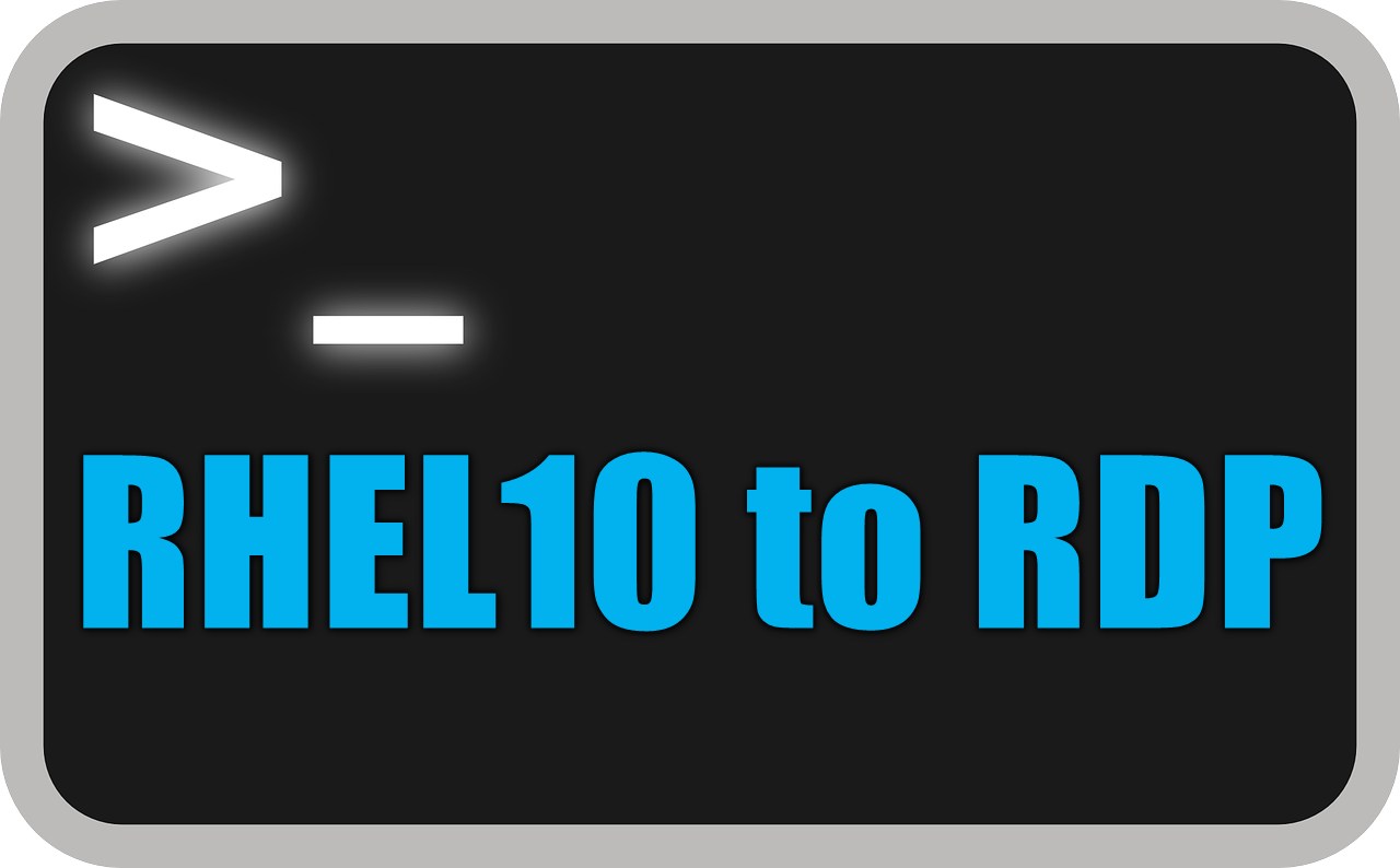 【RHEL10対応】最小構成からRDP接続を実現する完全ガイド