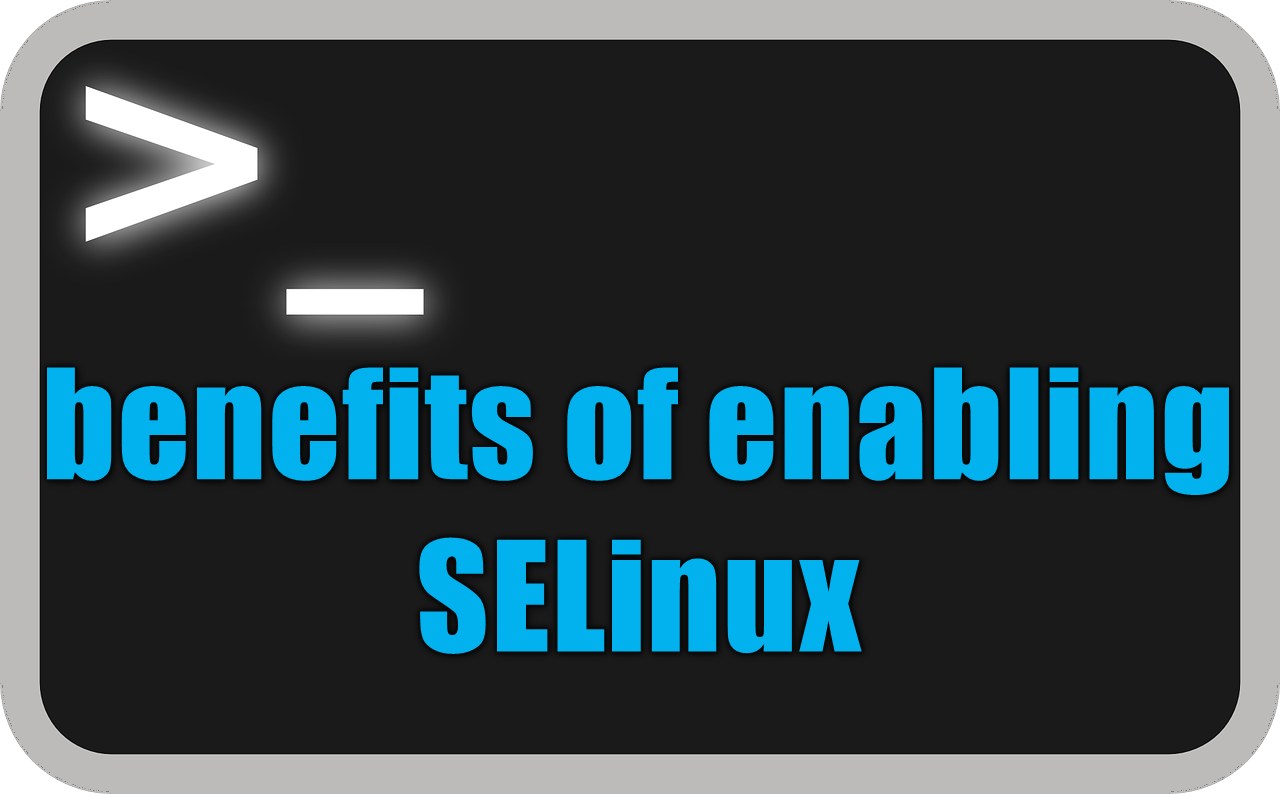 SELinux を有効にするメリットとは？